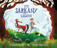Susannah Lloyd: Itt sárkány lészen -  (Könyv)