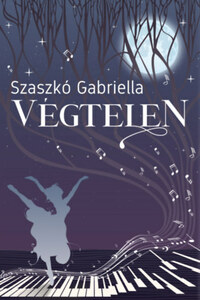 Szaszkó Gabriella: Végtelen -  (Könyv)