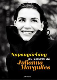 Julianna Margulies: Napsugárlány - Egy váratlan élet -  (Könyv)