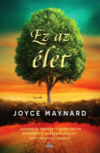 Joyce Maynard: Ez az élet -  (Könyv)