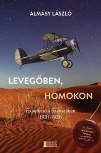 Almásy László: Levegőben, homokon - Expedíció a Szaharában 1931-1936 -  (Könyv)