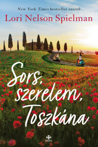 Lori Nelson Spielman: Sors, szerelem, Toszkána -  (Könyv)