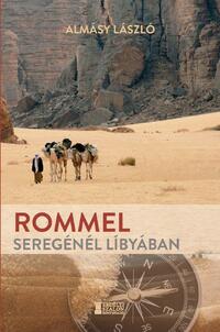 Almásy László: Rommel seregénél Líbyában -  (Könyv)