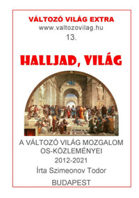 Dr. Szimeonov Todor: Halljad, világ - A Változó Világ Mozgalom OS-közleményei 2012-2021 -  (Könyv)