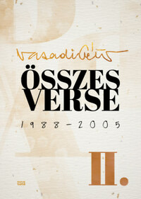 Vasadi Péter: Összes verse II. - 1988-2005 -  (Könyv)