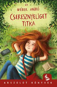 Wéber Anikó: Cseresznyeliget titka -  (Könyv)