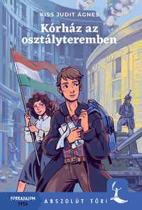 Kiss Judit Ágnes: Kórház az osztályteremben -  (Könyv)