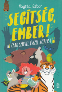 Nógrádi Gábor: Segítség, ember! - Ne csak szívvel, ésszel szeress! -  (Könyv)