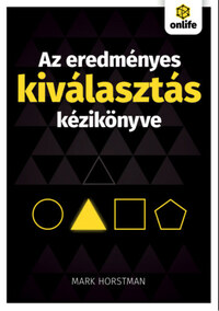 Mark Horstman: Az eredményes kiválasztás kézikönyve -  (Könyv)