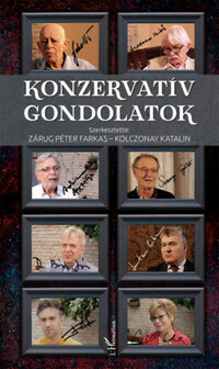 Kolczonay Katalin (szerk.), Zárug Péter Farkas (szerk.): Konzervatív gondolatok -  (Könyv)