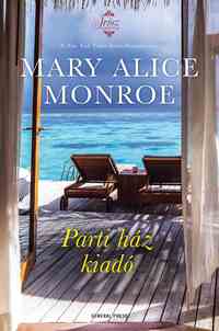 Mary Alice Monroe: Parti ház kiadó -  (Könyv)