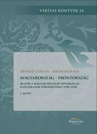 Dévavári Zoltán, Sáringer János: Magyarország - Frontország - Iratok a magyar-délszláv diplomáciai kapcsolatok történetéhez (1990-1994) 1. és 2. kötet -  (Könyv)