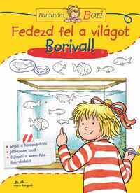 Hanna Sörensen: Fedezd fel a világot Borival! - Barátnőm, Bori foglalkoztató füzet -  (Könyv)