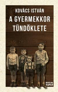 Kovács István: A gyermekkor tündöklete -  (Könyv)