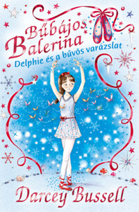 Darcey Bussell: Bűbájos balerina 2. - Delphie és a bűvös varázslat -  (Könyv)