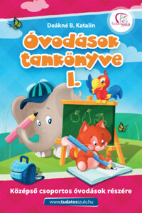 Deákné B. Katalin: Óvodások tankönyve I. - Középső csoportos óvodások részére -  (Könyv)
