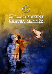 Zsoldos Árpád, Zsoldos Adrienn: Csillagszívként harcba mennék -  (Könyv)