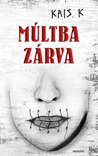 Kris. K: Múltba zárva -  (Könyv)
