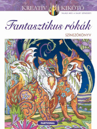 Marjorie Sarnat: Fantasztikus rókák - Színezőkönyv -  (Könyv)