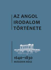 Bényei Tamás, Kállay Géza főszerk.: Az angol irodalom története 4. kötet 1640-1830, 2. rész -  (Könyv)
