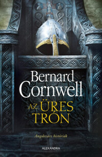 Bernard Cornwell: Az üres trón - Angolszász históriák -  (Könyv)