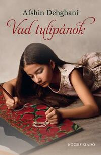 Afshin Dehghani: Vad tulipánok -  (Könyv)