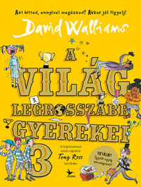David Walliams: A világ legrosszabb gyerekei 3. -  (Könyv)