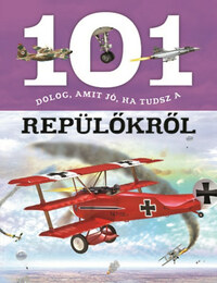 101 dolog, amit jó, ha tudsz a repülőkről -  (Könyv)