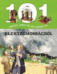 101 dolog, amit jó, ha tudsz az elektromosságról -  (Könyv)