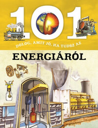 101 dolog, amit jó, ha tudsz az energiáról -  (Könyv)