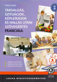 Vida Enikő: Társalgás, szituációk, képleírások és hallás utáni szövegértés franciául - MP3 CD melléklettel -  (Könyv)