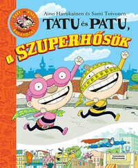 Sami Toivonen, Aino Havukainen: Tatu és Patu, a szuperhősök -  (Könyv)