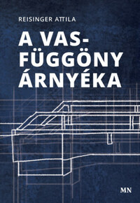 Reisinger Attila: A vasfüggöny árnyéka -  (Könyv)