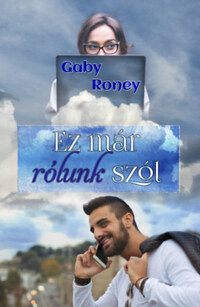 Gaby Roney: Ez már rólunk szól -  (Könyv)