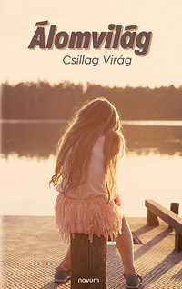 Csillag Virág: Álomvilág -  (Könyv)