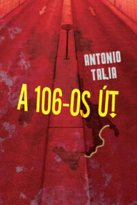 Antonio Talia: A 106-os út -  (Könyv)