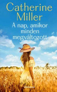 Catherine Miller: A nap, amikor minden megváltozott -  (Könyv)