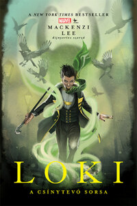 Mackenzi Lee: Marvel: Loki - A csínytevő sorsa -  (Könyv)