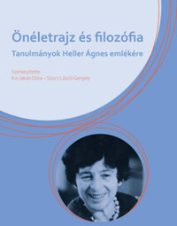 Kis-Jakab Dóra (szerk.), Szücs László Gergely (szerk.): Önéletrajz és filozófia - Tanulmányok Heller Ágnes emlékére -  (Könyv)