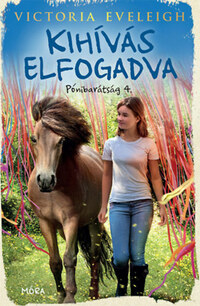 Victoria Eveleigh: Kihívás elfogadva - Pónibarátság 4. -  (Könyv)