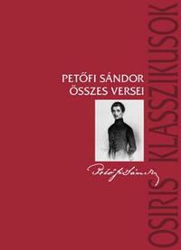 Petőfi Sándor: Petőfi Sándor összes versei -  (Könyv)