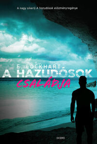 E. Lockhart: A hazudósok családja - A hazudósok 2. kötete -  (Könyv)