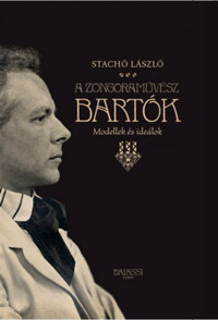 Stachó László: A zongoraművész Bartók - Modellek és ideálok -  (Könyv)