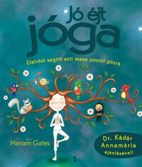 Mariam Gates: Jó éjt jóga - Elalvást segítő esti mese pózról pózra -  (Könyv)