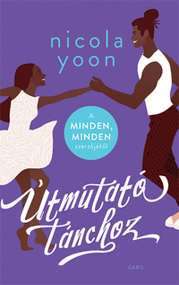 Nicola Yoon: Útmutató tánchoz -  (Könyv)
