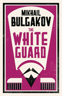 Mihail Bulgakov: The White Guard -  (Könyv)