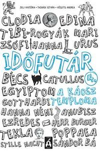 Tasnádi István, Vészits Andrea, Jeli Viktória: Időfutár 4. - A Káosz Temploma -  (Könyv)
