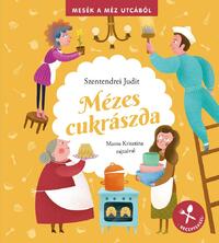 Szentendrei Judit: Mézes cukrászda - Mesék a méz utcából - receptekkel -  (Könyv)