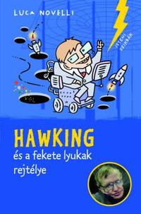 Luca Novelli: Hawking és a fekete lyukak rejtélye -  (Könyv)