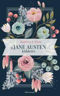 Kathleen A. Flynn: A Jane Austen-küldetés -  (Könyv)